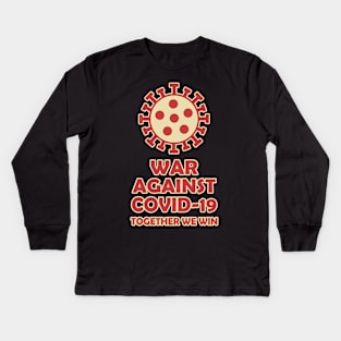 War against COVID-19 Kids Long Sleeve T-Shirt